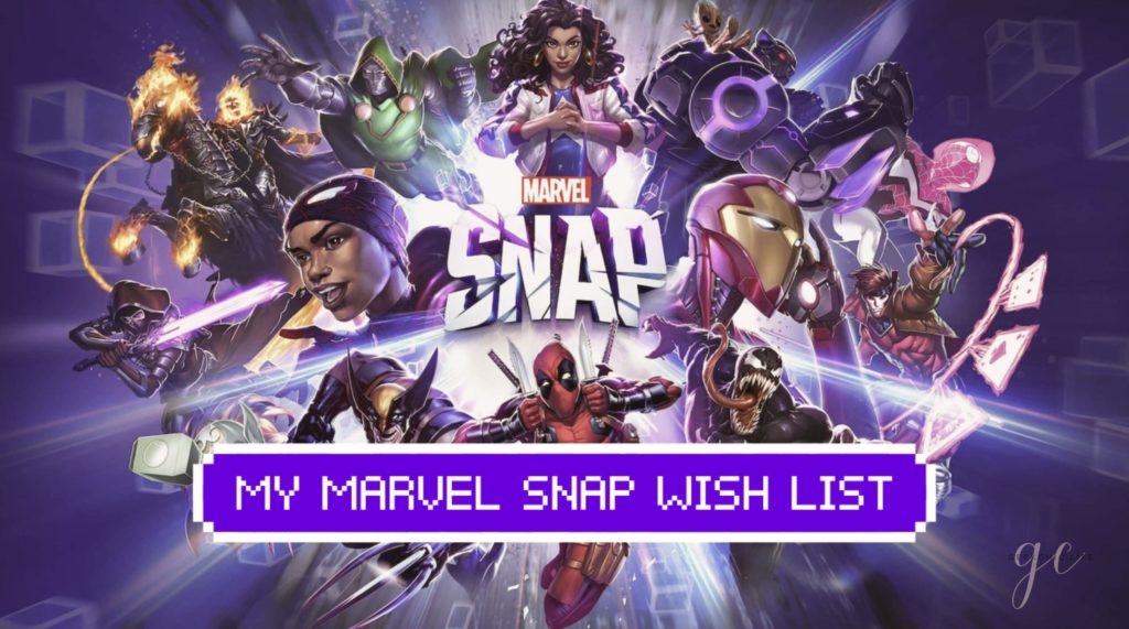 My Marvel Snap Wish List